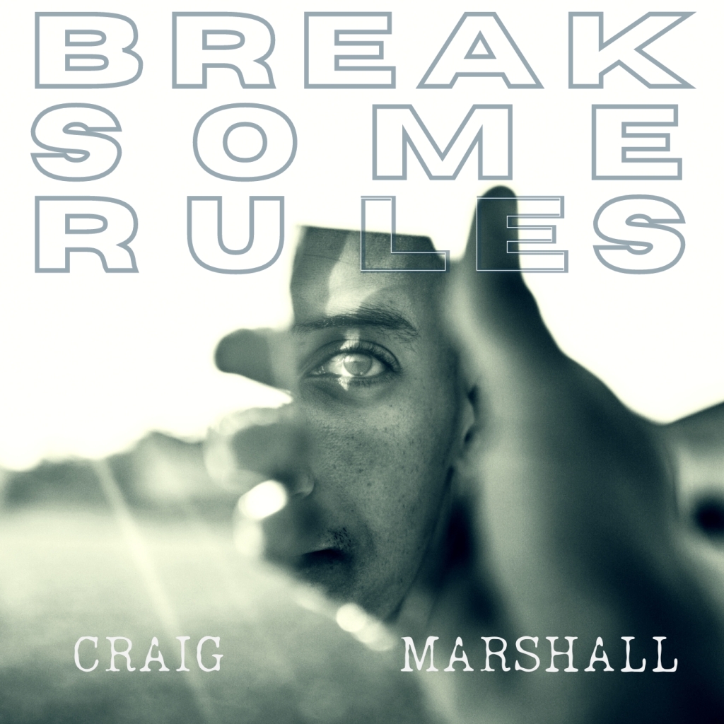 Craig Marshall “Break Some Rules” – Song of the Day EP. 32